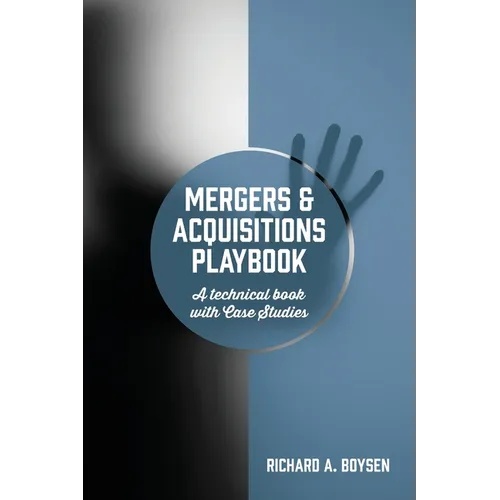 Mergers & Acquisitions Playbook: A technical book with Case Studies - Paperback