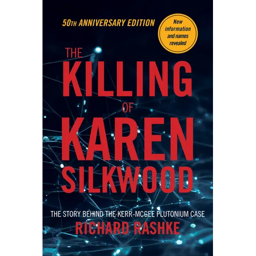 The Killing of Karen Silkwood: The Story Behind the Kerr-McGee Plutonium Case - Paperback