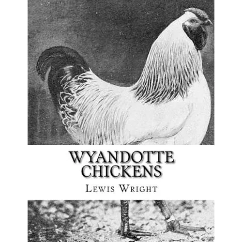 Wyandotte Chickens: From The Book of Poultry - Paperback