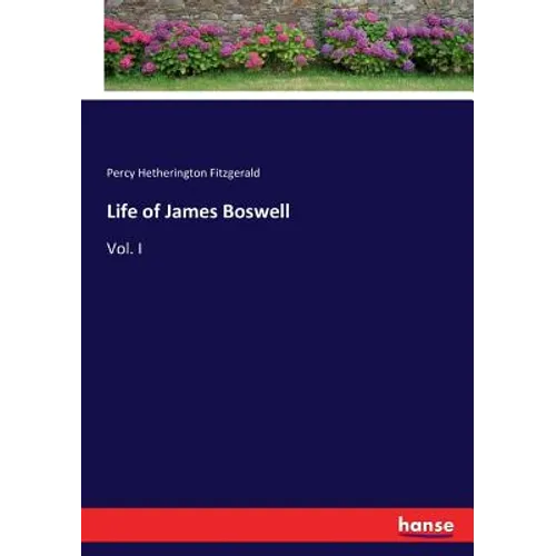 Life of James Boswell: Vol. I - Paperback