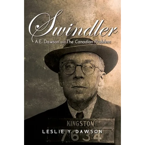 Swindler: A.E. Dawson and The Canadian Problem - Paperback