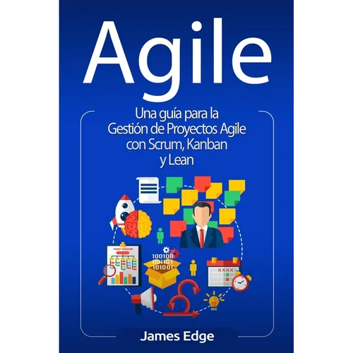 Agile: Una guía para la Gestión de Proyectos Agile con Scrum, Kanban y Lean - Paperback