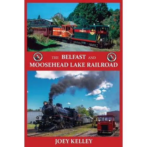 The Belfast and Moosehead Lake Railroad - Paperback