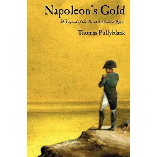Napoleon's Gold: A Legend of the Saint Lawrence River - Paperback