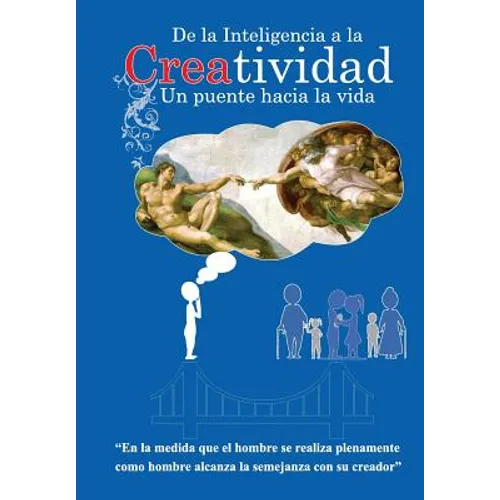 De la inteligencia a la creatividad, el puente hacia la vida. - Paperback