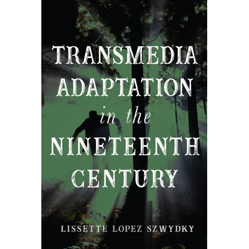 Transmedia Adaptation in the Nineteenth Century - Hardcover