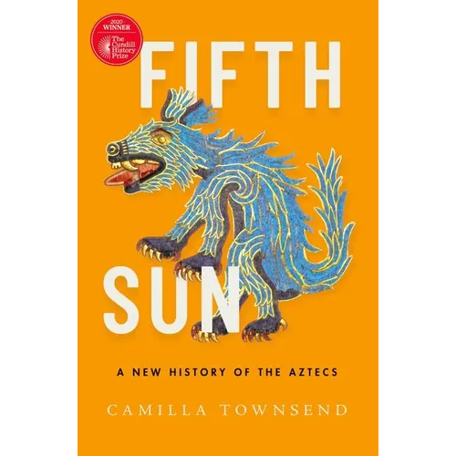 Fifth Sun: A New History of the Aztecs - Paperback