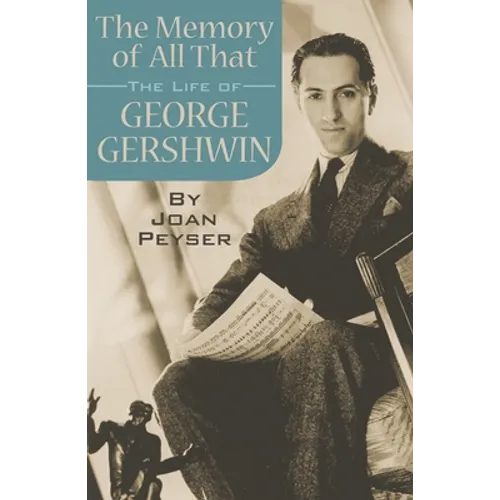 Memory of All That: The Life of George Gershwin - Paperback