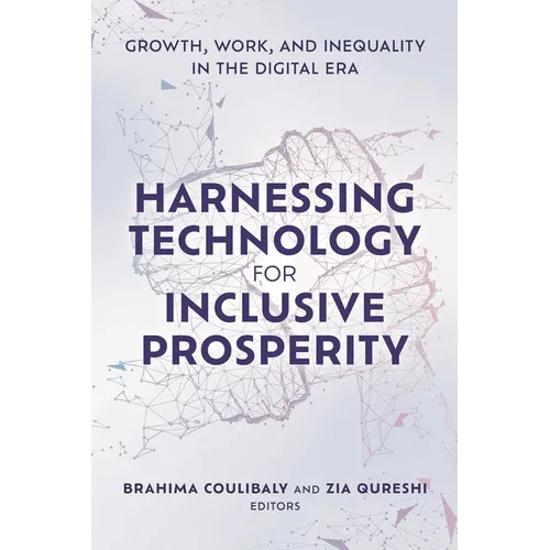 Harnessing Technology for Inclusive Prosperity: Growth, Work, and Inequality in the Digital Era - Hardcover