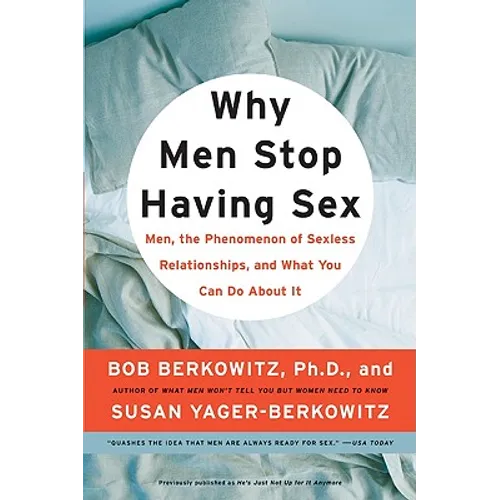 Why Men Stop Having Sex: Men, the Phenomenon of Sexless Relationships, and What You Can Do about It - Paperback