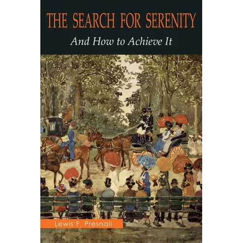 The Search for Serenity and How to Achieve It - Paperback