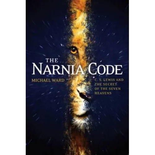 The Narnia Code: C S Lewis and the Secret of the Seven Heavens - Paperback