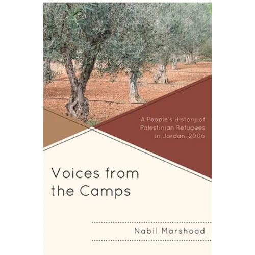 Voices from the Camps: A People's History of Palestinian Refugees in Jordan, 2006 - Paperback