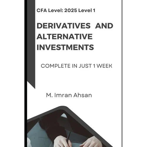 CFA level 1: Derivatives and Alternative Investments: Complete in one week - Paperback