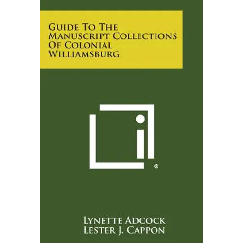 Guide to the Manuscript Collections of Colonial Williamsburg - Paperback