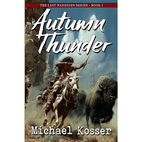 Autumn Thunder: The Last Warriors Series - Book 1 - Paperback