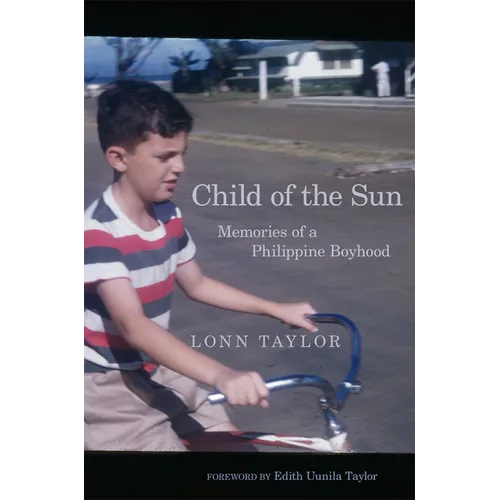 Child of the Sun: Memories of a Philippine Boyhood - Paperback