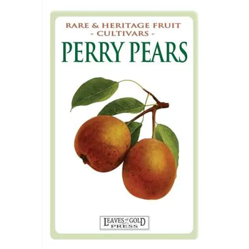 Perry Pears: Rare and Heritage Fruit Cultivars #6 - Paperback