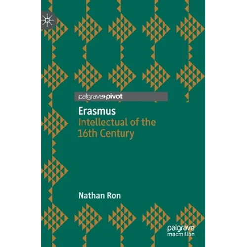 Erasmus: Intellectual of the 16th Century - Hardcover