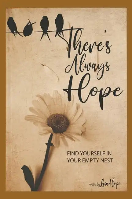There's Always Hope: Find Yourself in Your Empty Nest - Paperback