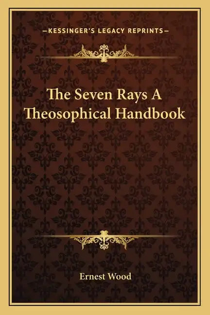The Seven Rays a Theosophical Handbook - Paperback
