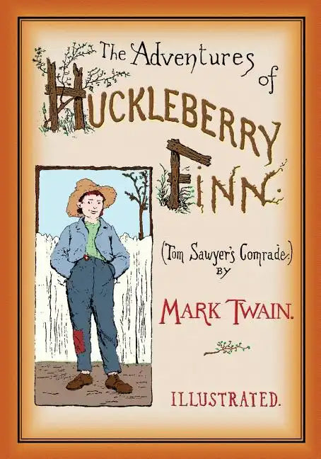 The Adventures of Huckleberry Finn: Unabridged and Illustrated - Paperback