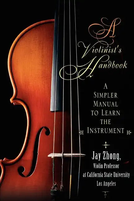A Violinist's Handbook: A Simpler Manual to Learn the Instrument - Paperback
