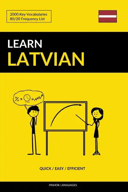 Learn Latvian - Quick / Easy / Efficient: 2000 Key Vocabularies - Paperback