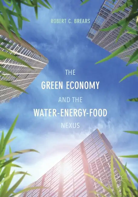 The Green Economy and the Water-Energy-Food Nexus - Paperback