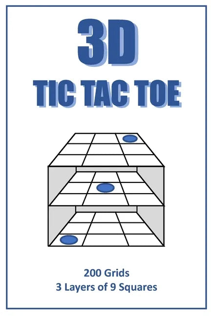 3D Tic Tac Toe Puzzle Book: A book full of 3 layer 3D tic tac toe frames for you to enjoy. Handy 6'x9' size means you can play at home or on the r - Paperback