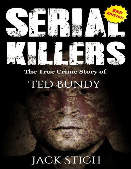 Serial Killers: The True Crime Story of Ted Bundy - Paperback
