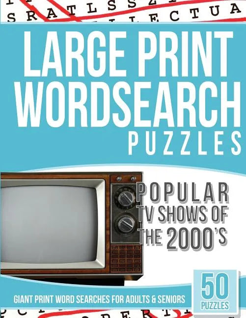 Large Print Wordsearches Puzzles Popular TV Shows of the 2000s: Giant Print Word Searches for Adults & Seniors - Paperback