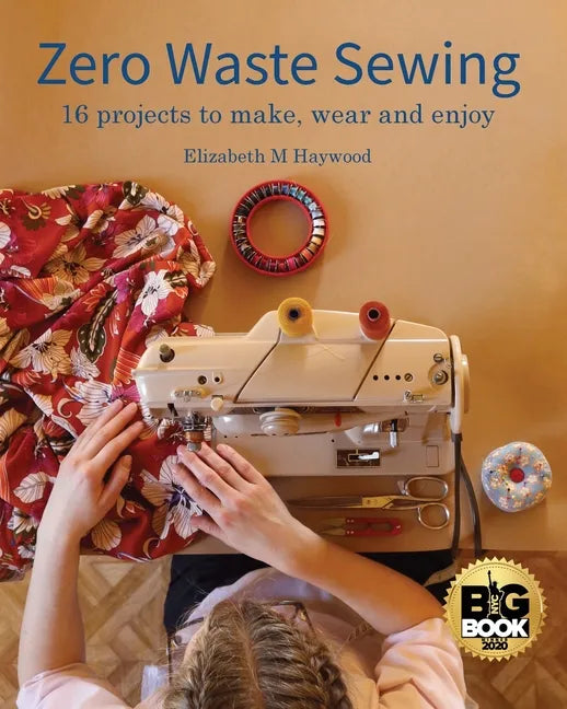 Zero Waste Sewing: 16 projects to make, wear and enjoy - Paperback