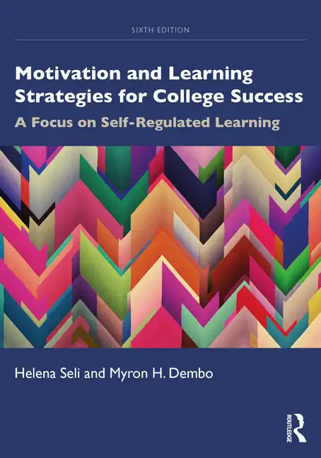 Motivation and Learning Strategies for College Success: A Focus on Self-Regulated Learning - Paperback