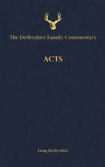 The Derbyshire Family Commentary Acts - Hardcover
