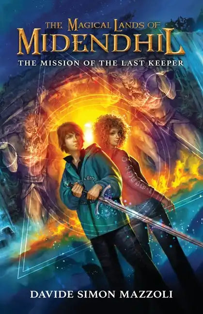 The Magical Lands of Midendhil: The Mission of the Last Keeper - Paperback