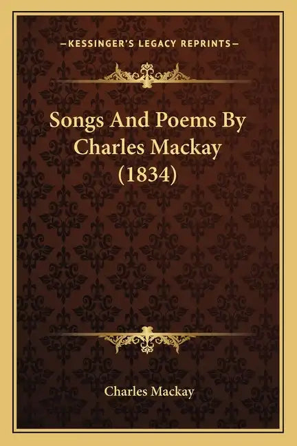 Songs And Poems By Charles Mackay (1834) - Paperback