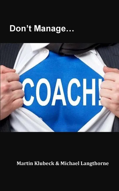 Don't Manage...Coach! - Paperback