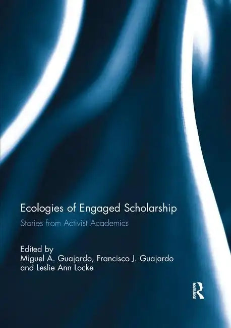 Ecologies of Engaged Scholarship: Stories from Activist Academics - Paperback