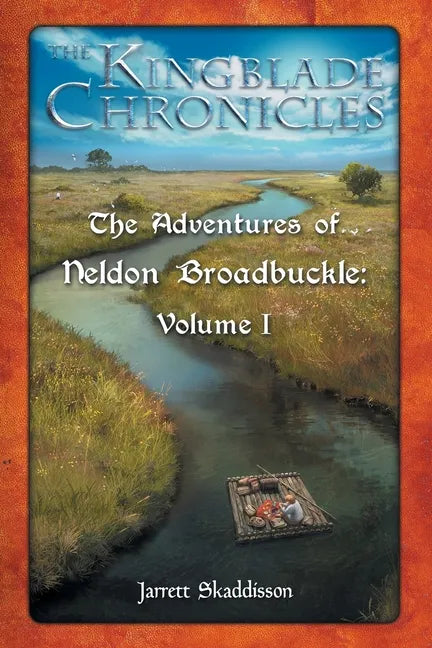 The Adventures of Neldon Broadbuckle: Volume I - Paperback