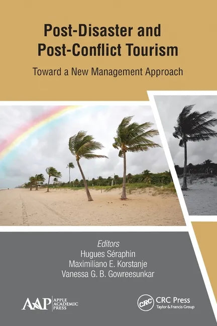 Post-Disaster and Post-Conflict Tourism: Toward a New Management Approach - Paperback