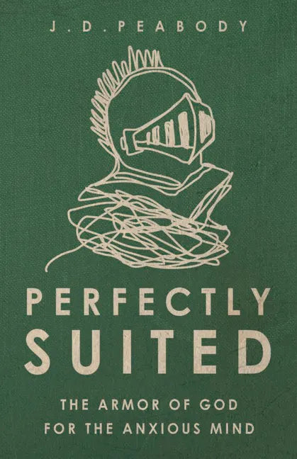 Perfectly Suited: The Armor of God for the Anxious Mind - Paperback