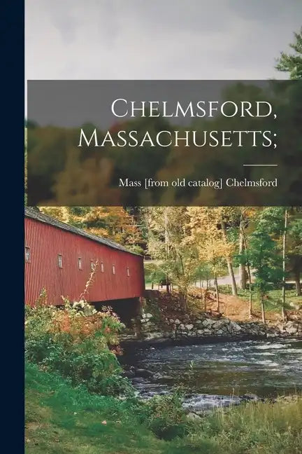 Chelmsford, Massachusetts; - Paperback