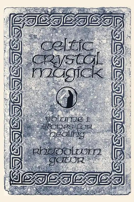 Celtic Crystal Magick: Volume One Stones for Healing - Paperback