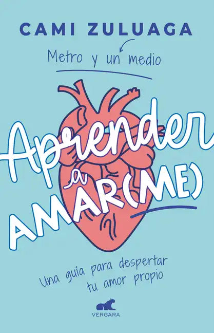 Aprender a Amar(me): Una Guía Para Despertar Tu Amor Propio / Learning to Love (Me): A Guide to Self-Love - Paperback