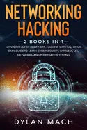 Networking Hacking: 2 books in 1: Networking for Beginners, Hacking with Kali Linux: Easy Guide to Learn Cybersecurity, Wireless, LTE, Net - Paperback