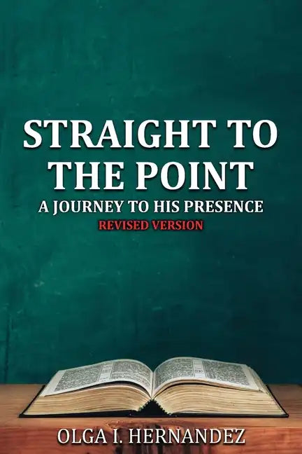 Straight to the Point: A Journey to His Presence - Paperback