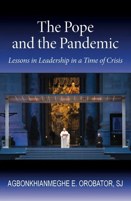 The Pope and the Pandemic: Lessons in Leadership in a Time of Crisis - Paperback