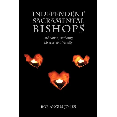 Independent Sacramental Bishops - Paperback