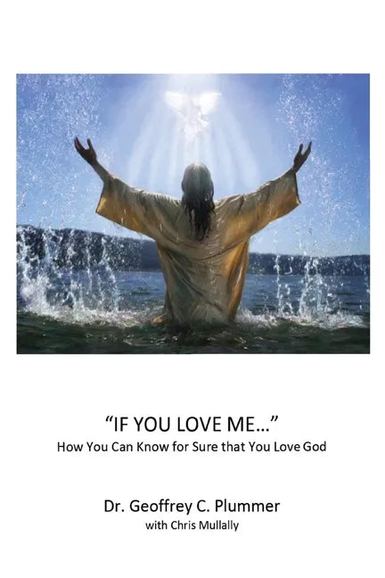 If You Love Me...: How You Can Know For Sure That You Love God - Paperback